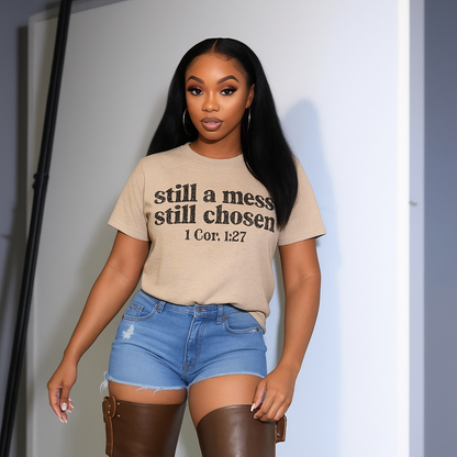 “Still a Mess, Still Chosen” Tee – 1 Corinthians 1:27