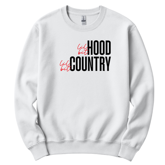 Lil Bit Hood, Lil Bit Country Crewneck