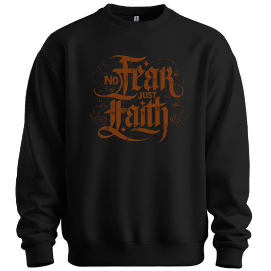 No Fear Just Faith Crewneck