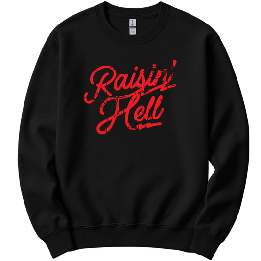 Raisin' Hell Crewneck