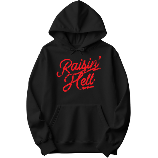 Raisin' Hell Hoodie