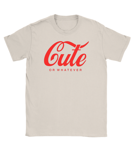 Cute or Whatever Tee